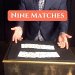 Nine Matches